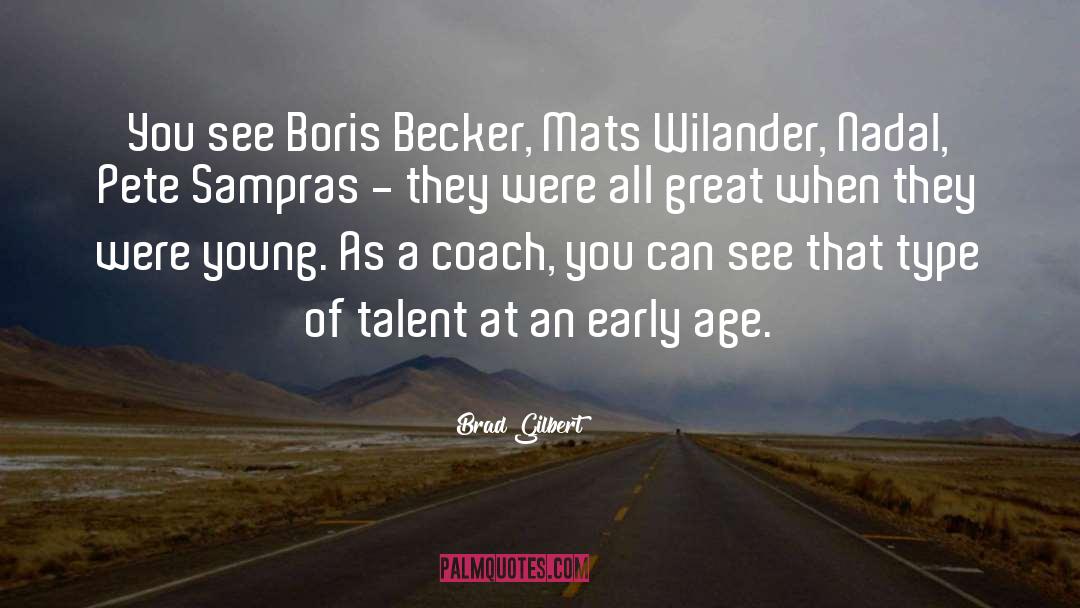 Using Talent quotes by Brad Gilbert