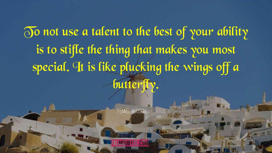 Using Talent quotes by Fennel Hudson