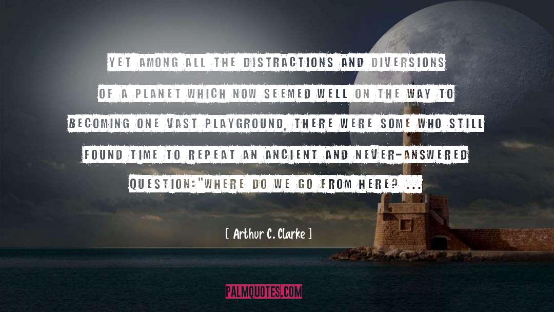 Using Time Well quotes by Arthur C. Clarke
