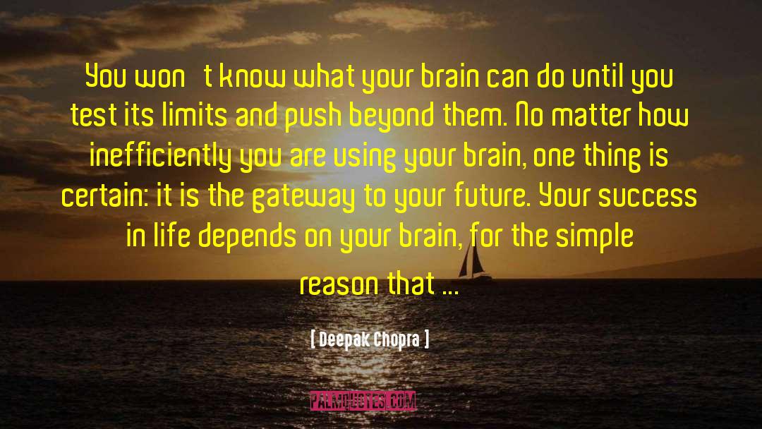 Using Your Brain quotes by Deepak Chopra