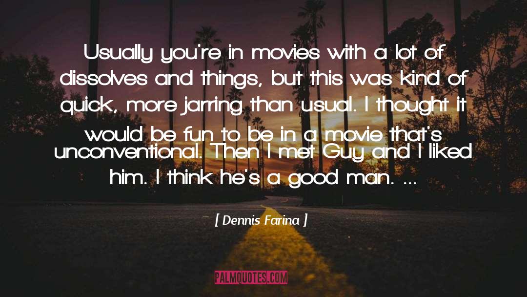 Usual quotes by Dennis Farina