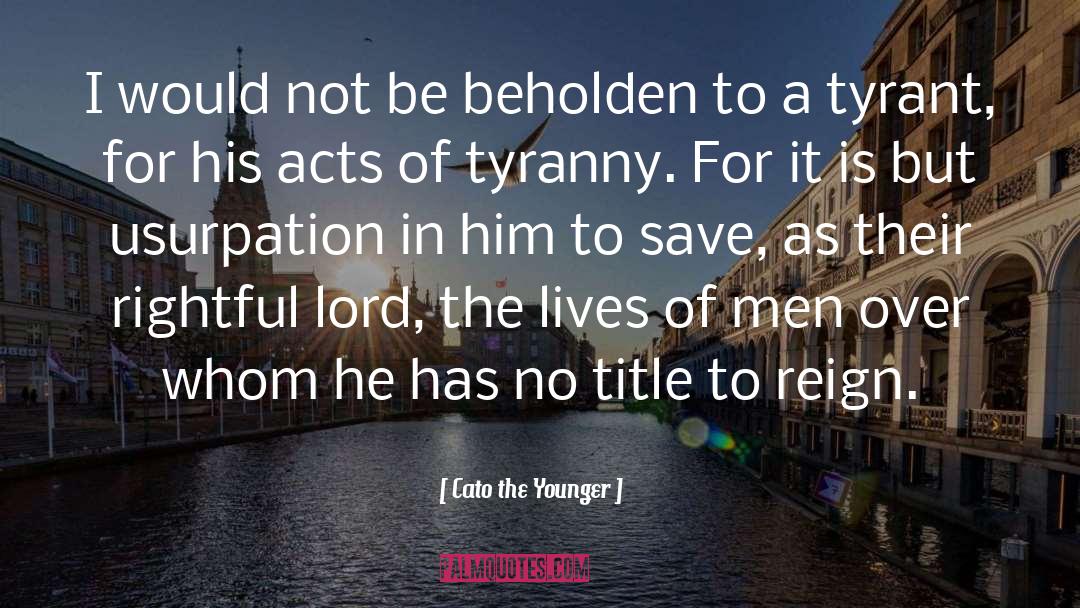 Usurpation quotes by Cato The Younger