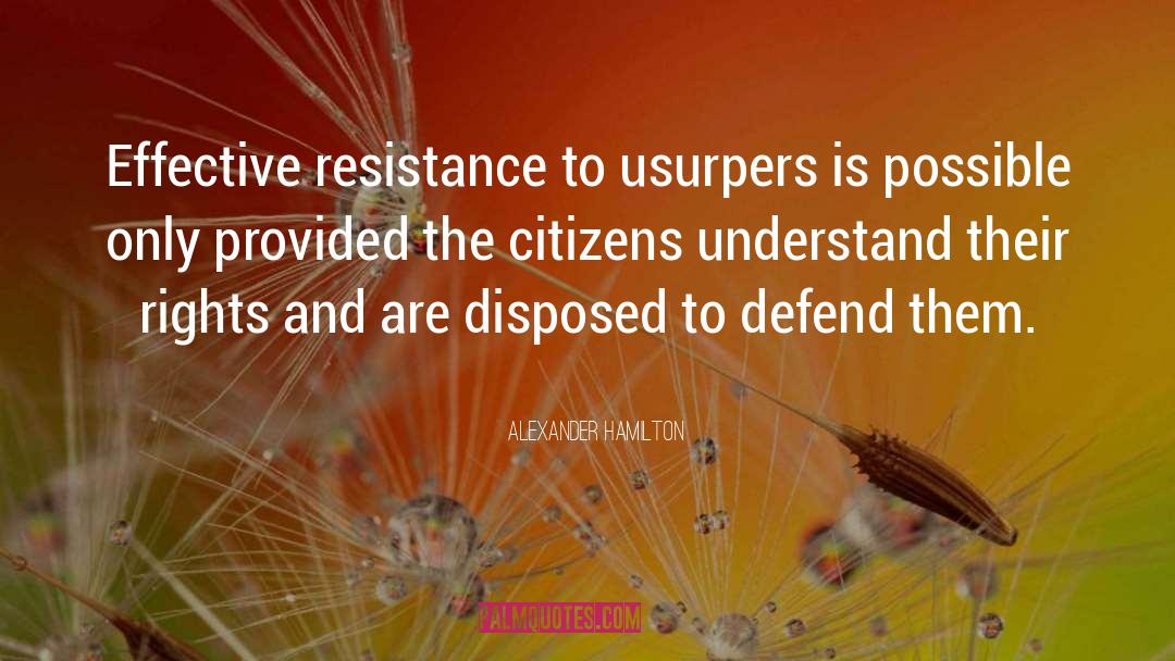 Usurpers quotes by Alexander Hamilton