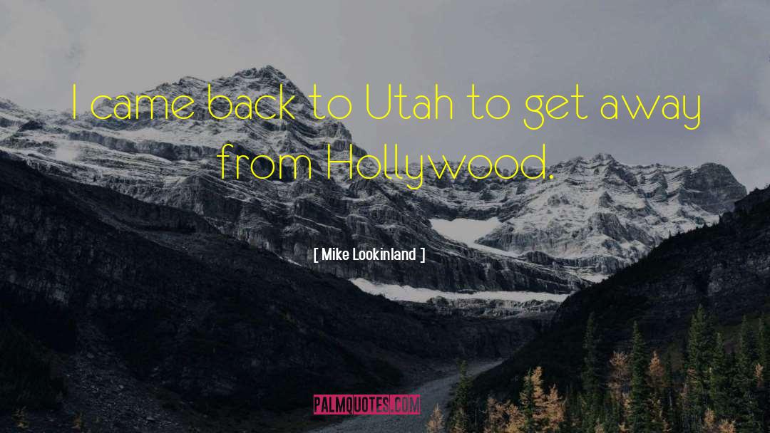 Utah quotes by Mike Lookinland