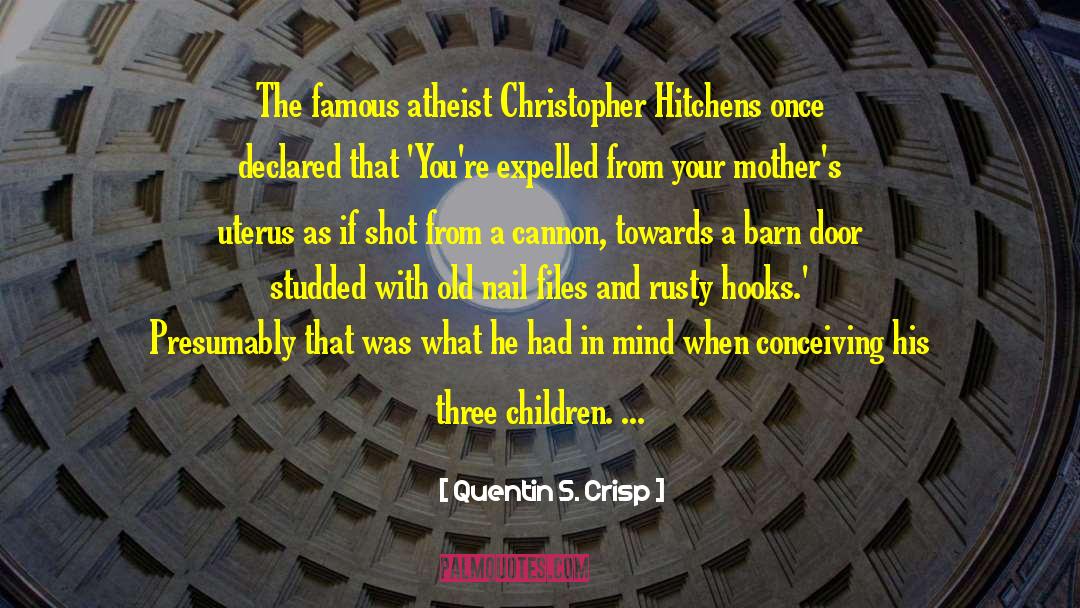 Uterus quotes by Quentin S. Crisp