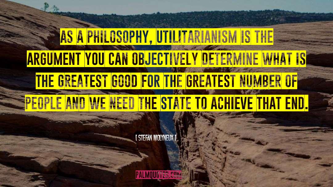 Utilitarianism quotes by Stefan Molyneux