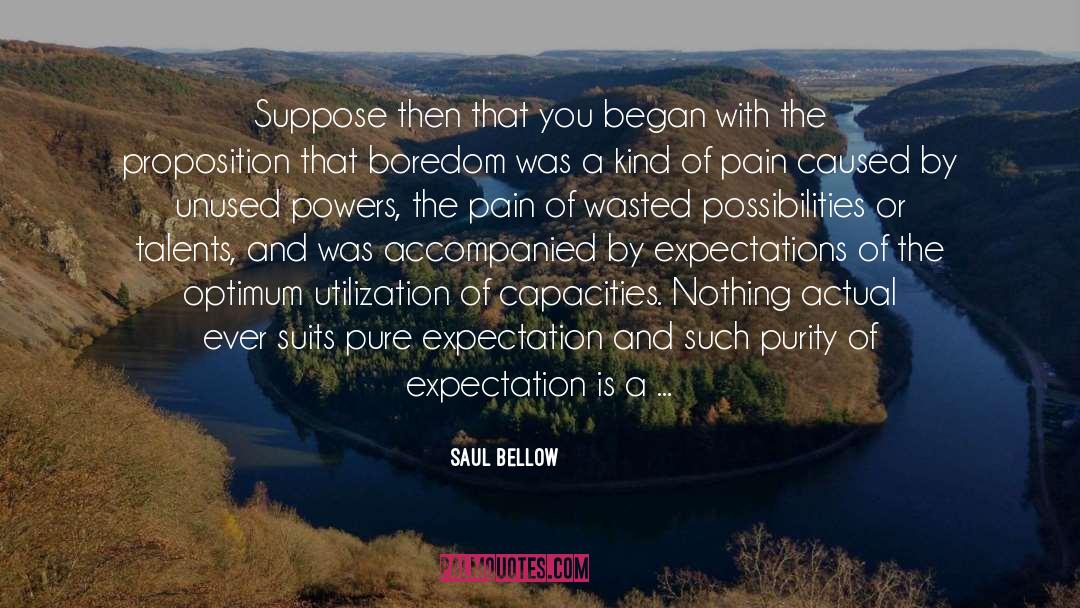 Utilization quotes by Saul Bellow