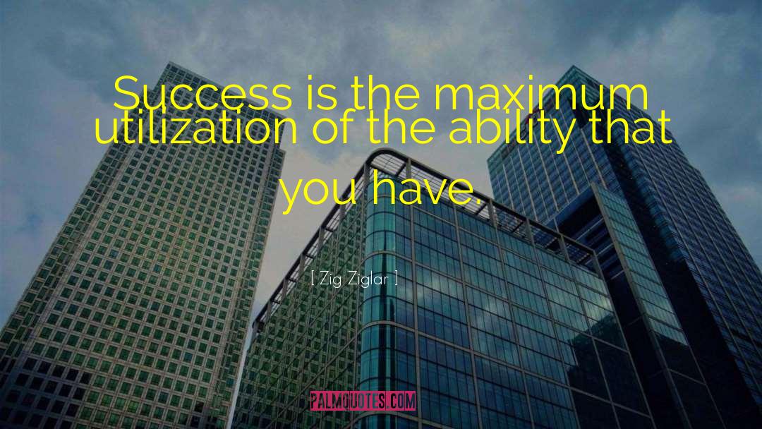 Utilization quotes by Zig Ziglar