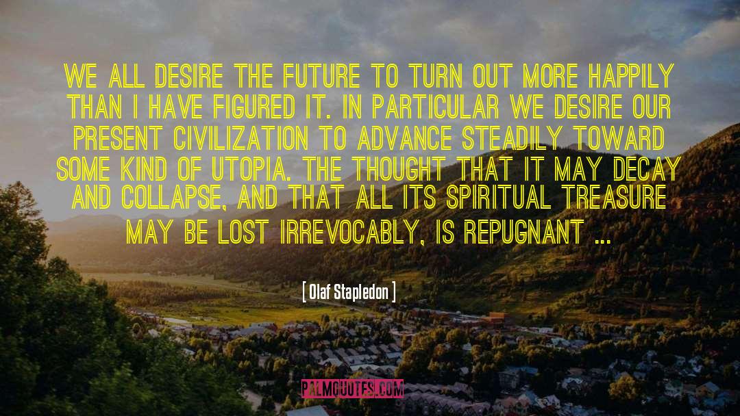 Utopia quotes by Olaf Stapledon