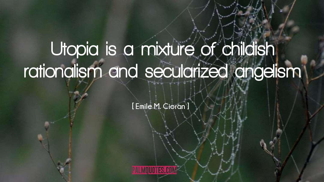 Utopia quotes by Emile M. Cioran