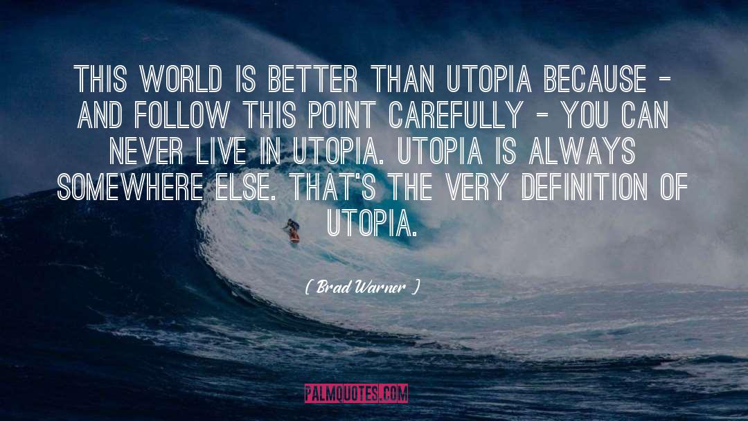 Utopia quotes by Brad Warner