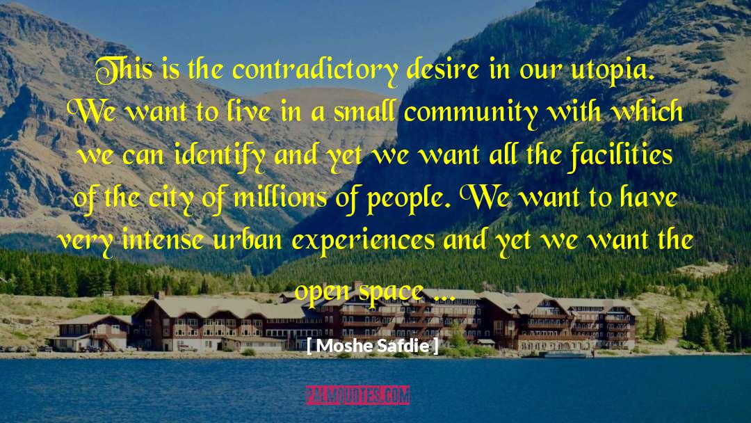 Utopia quotes by Moshe Safdie