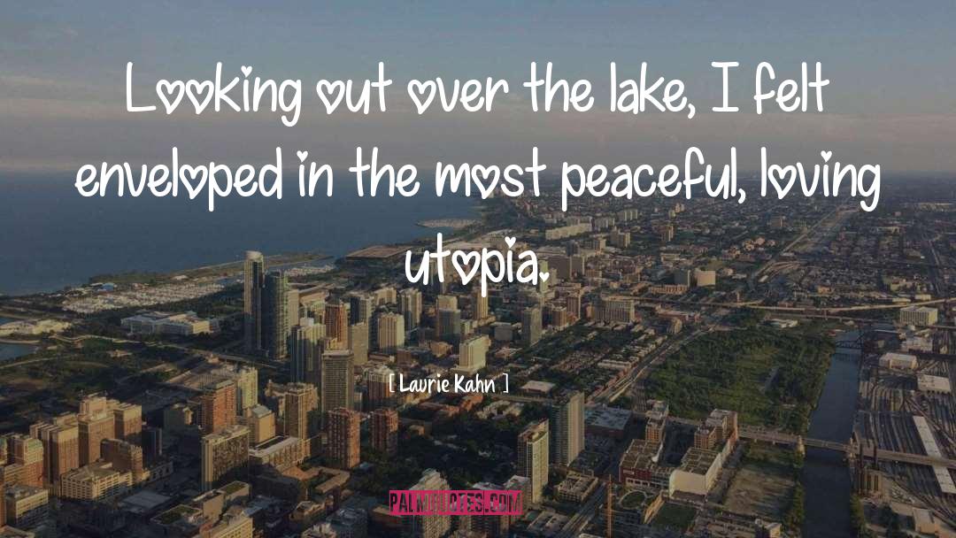 Utopia quotes by Laurie Kahn