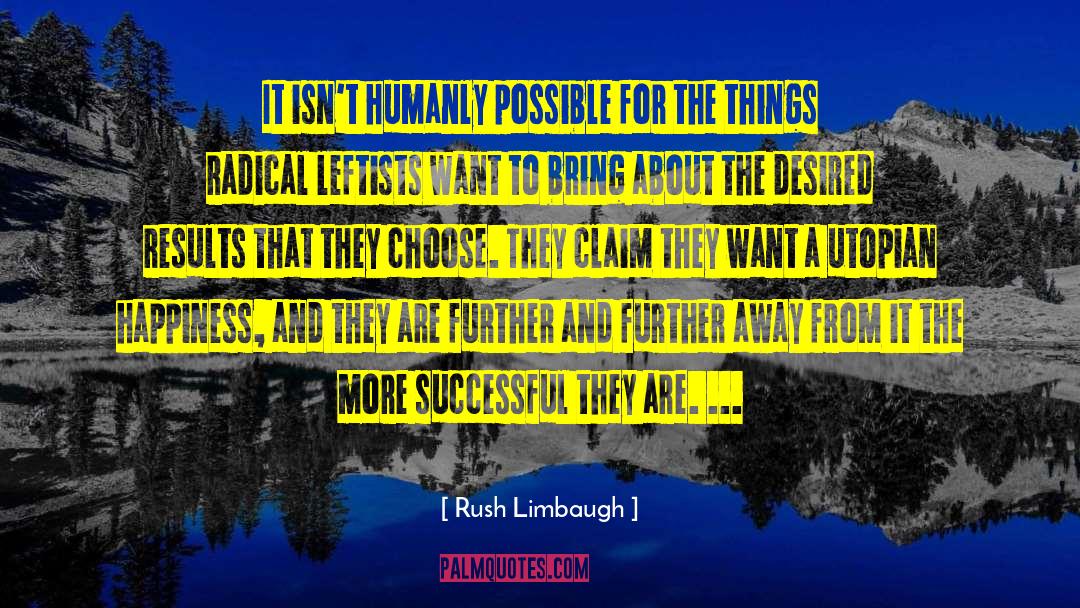 Utopian quotes by Rush Limbaugh