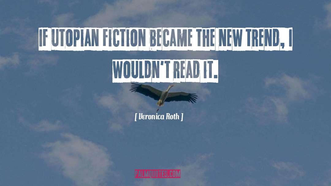 Utopian quotes by Veronica Roth