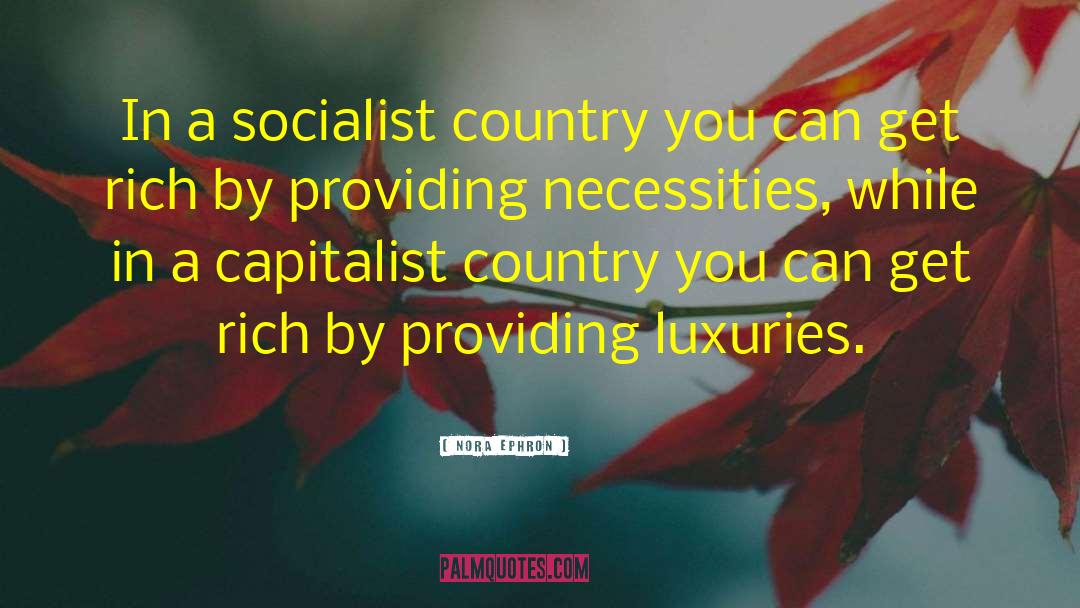 Utopian Socialist quotes by Nora Ephron