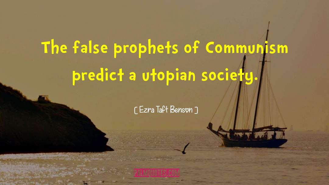 Utopian Society quotes by Ezra Taft Benson