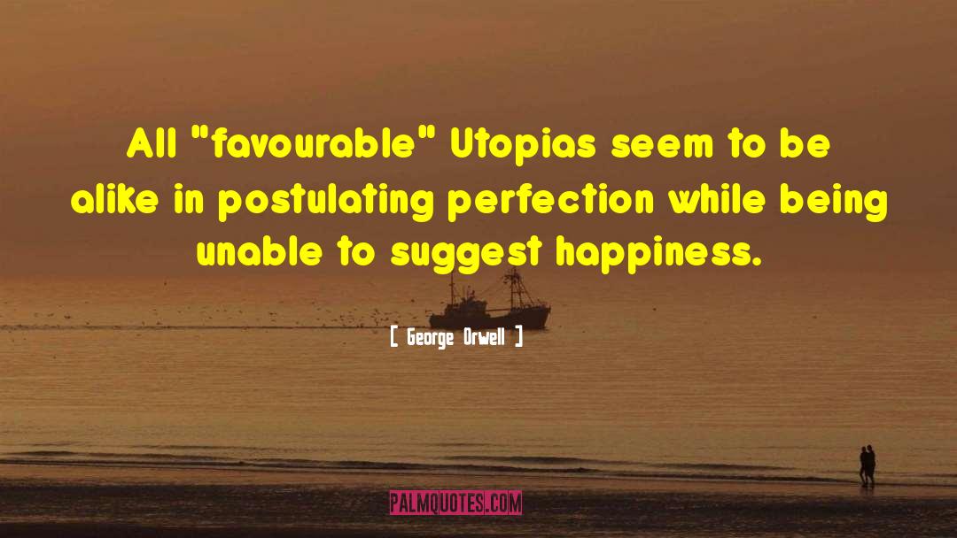 Utopias quotes by George Orwell