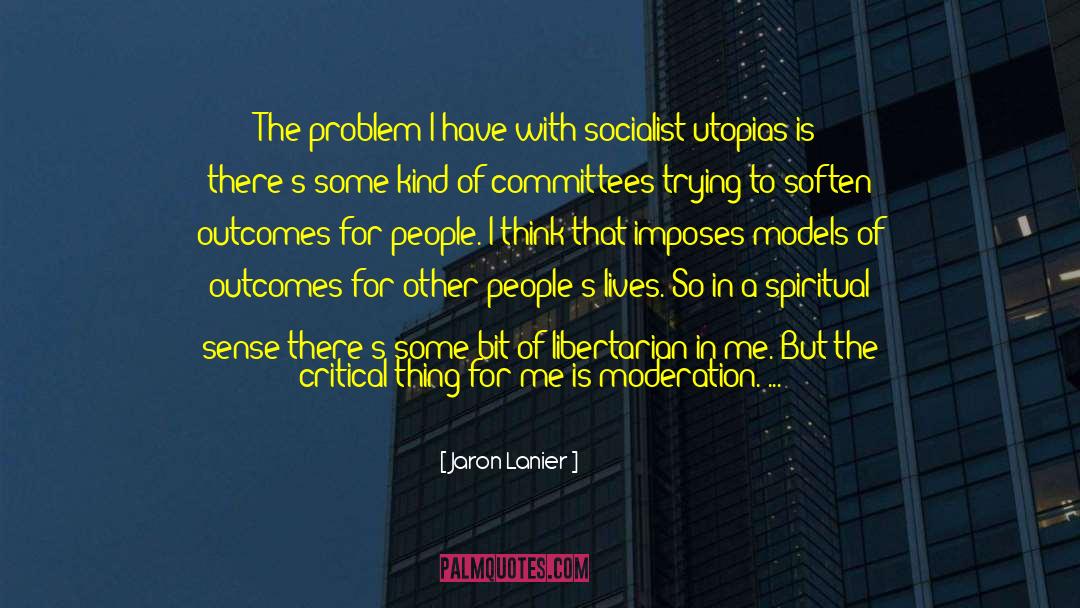 Utopias quotes by Jaron Lanier