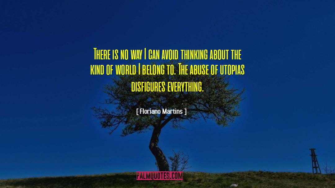 Utopias quotes by Floriano Martins