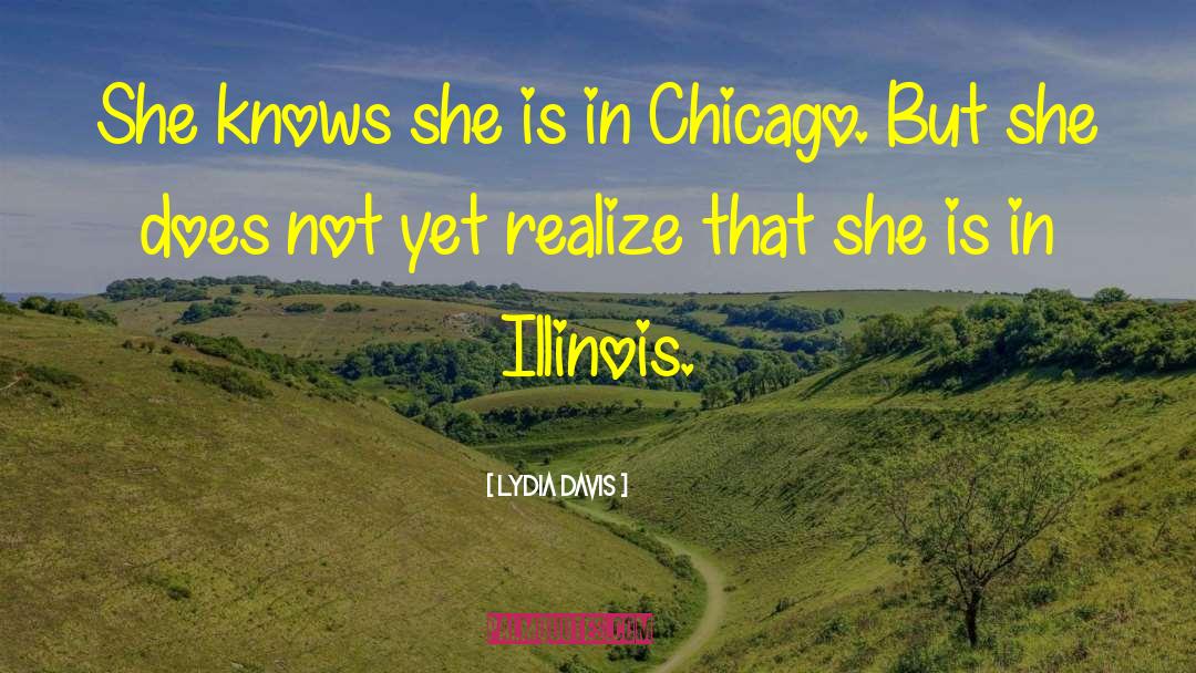 Utopic Chicago quotes by Lydia Davis