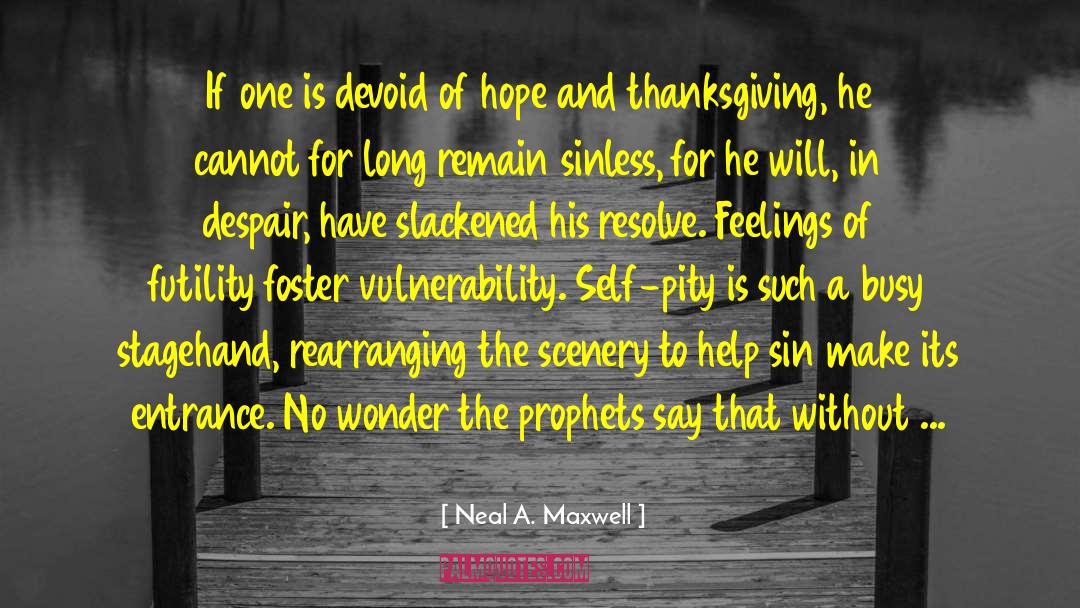 Utter Despair quotes by Neal A. Maxwell