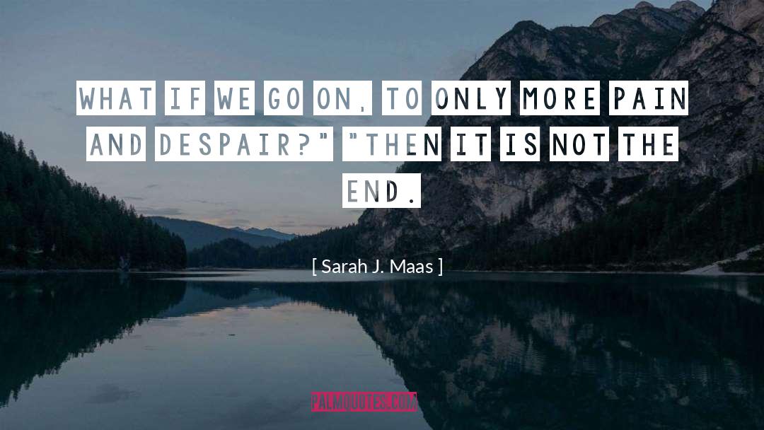 Utter Despair quotes by Sarah J. Maas