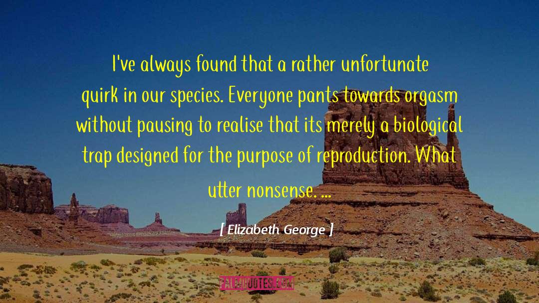 Utter Nonsense quotes by Elizabeth George