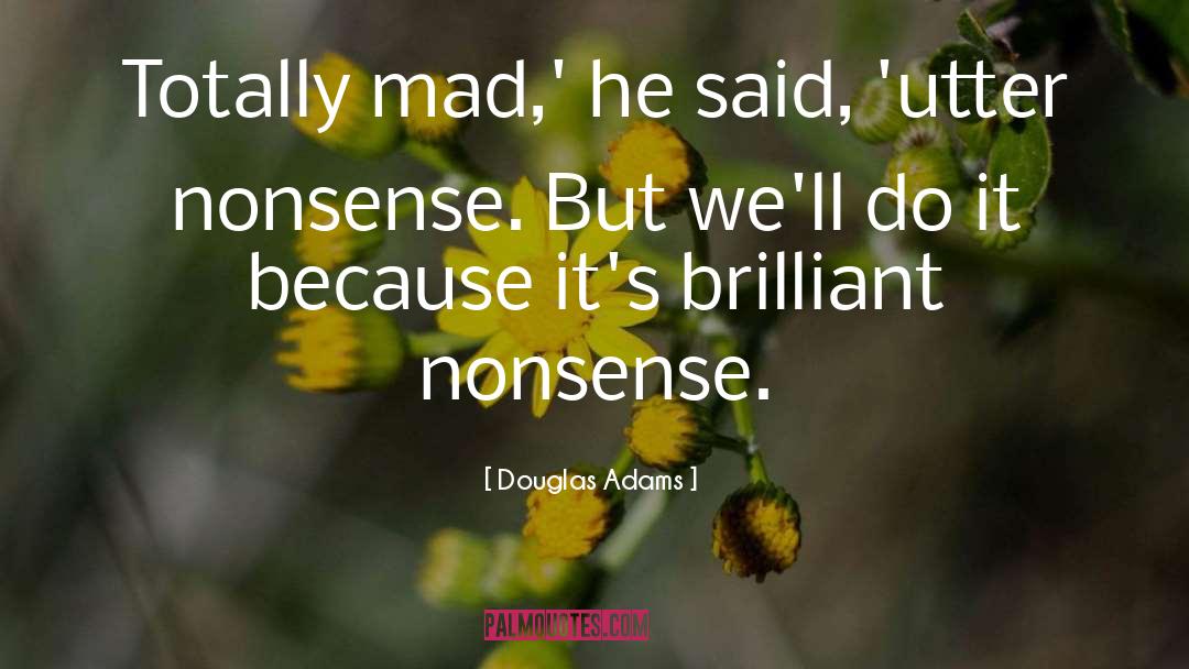 Utter Nonsense quotes by Douglas Adams