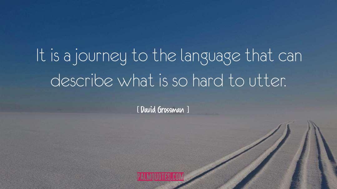 Utter quotes by David Grossman