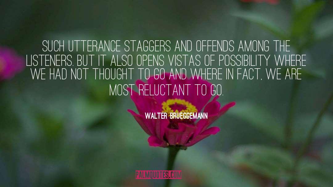 Utterance quotes by Walter Brueggemann