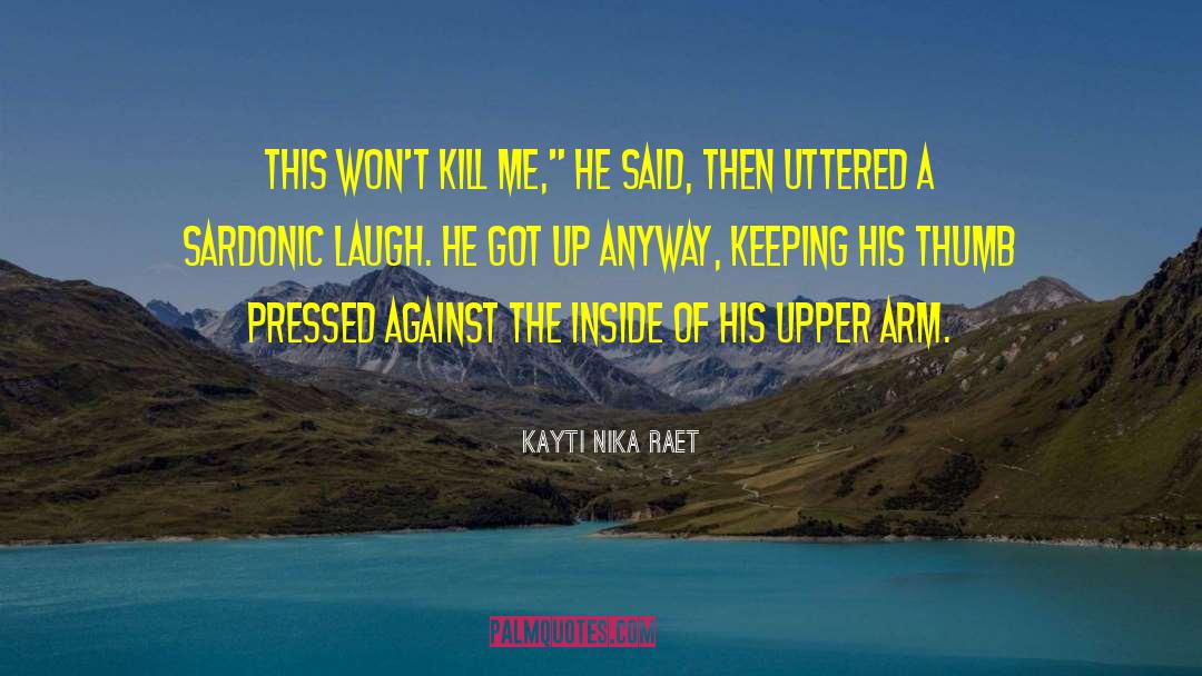 Uttered quotes by Kayti Nika Raet