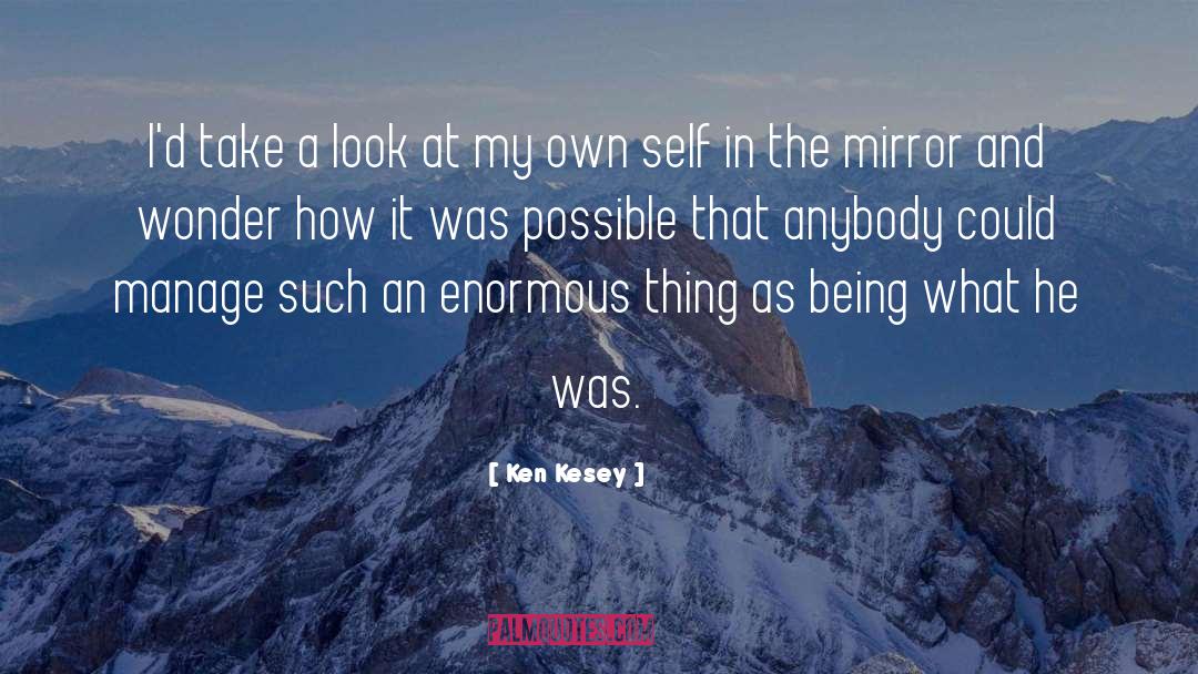 Uttermost Mirrors quotes by Ken Kesey