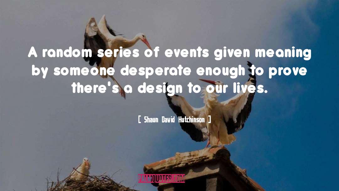 Ux Design quotes by Shaun David Hutchinson