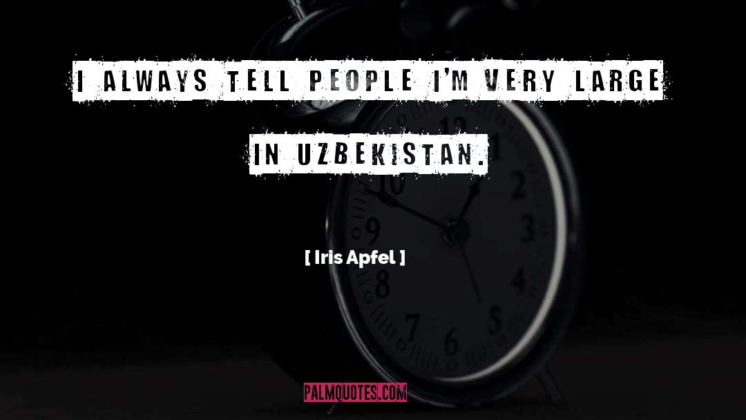 Uzbekistan quotes by Iris Apfel