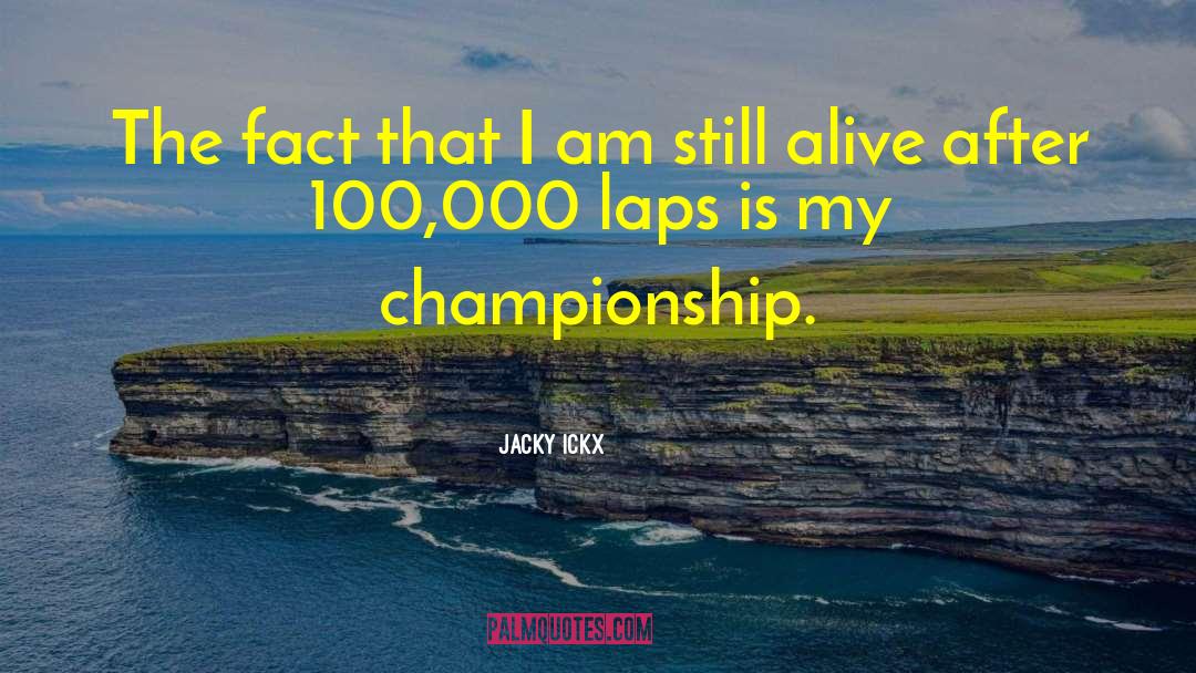 V 100 quotes by Jacky Ickx
