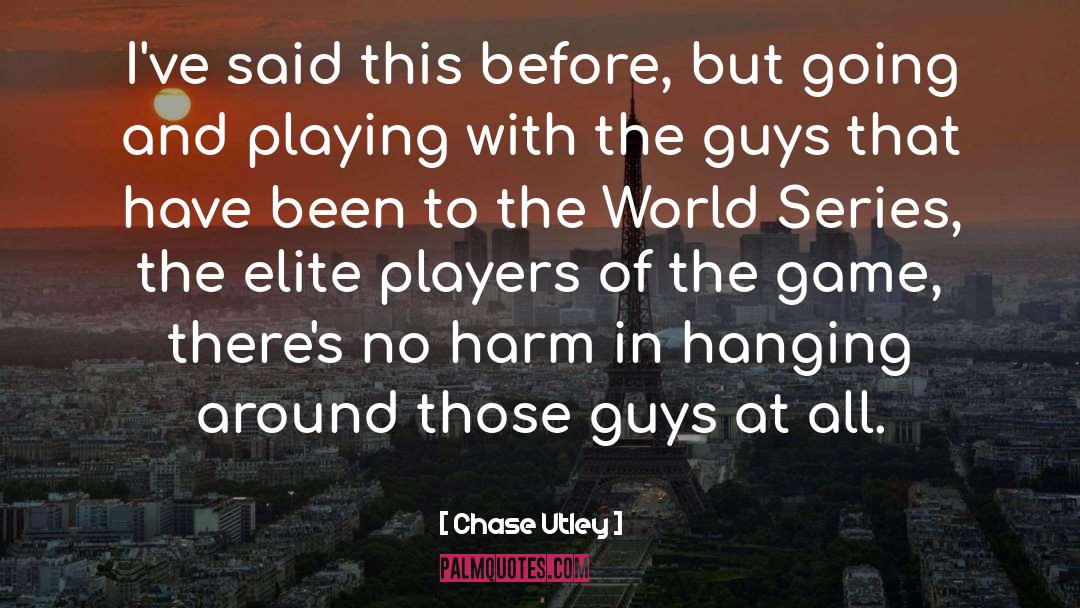 V Games quotes by Chase Utley