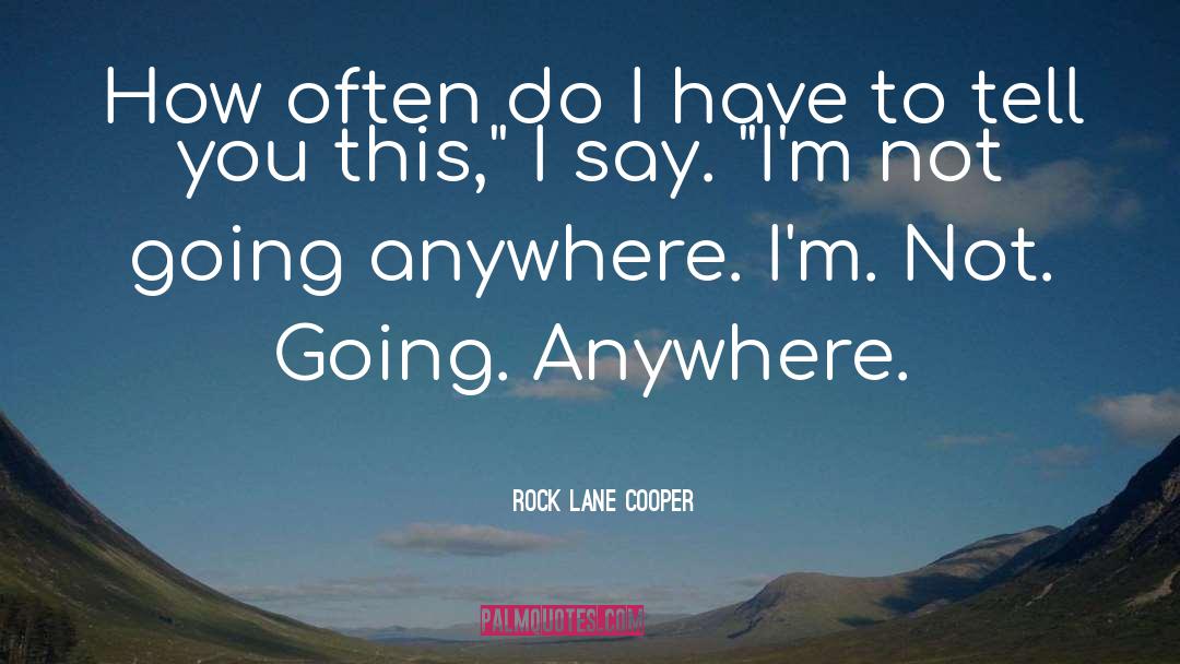 V Lane quotes by Rock Lane Cooper