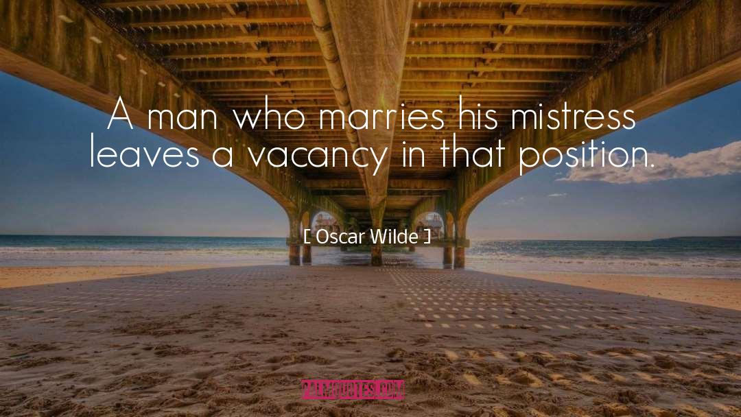 Vacancy quotes by Oscar Wilde