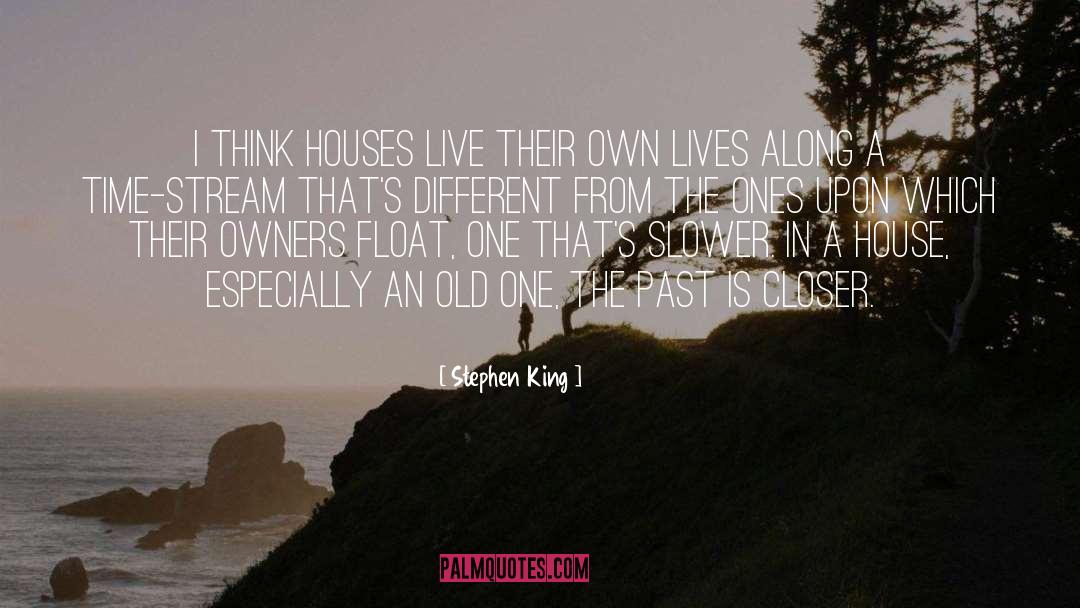 Vacant Houses quotes by Stephen King