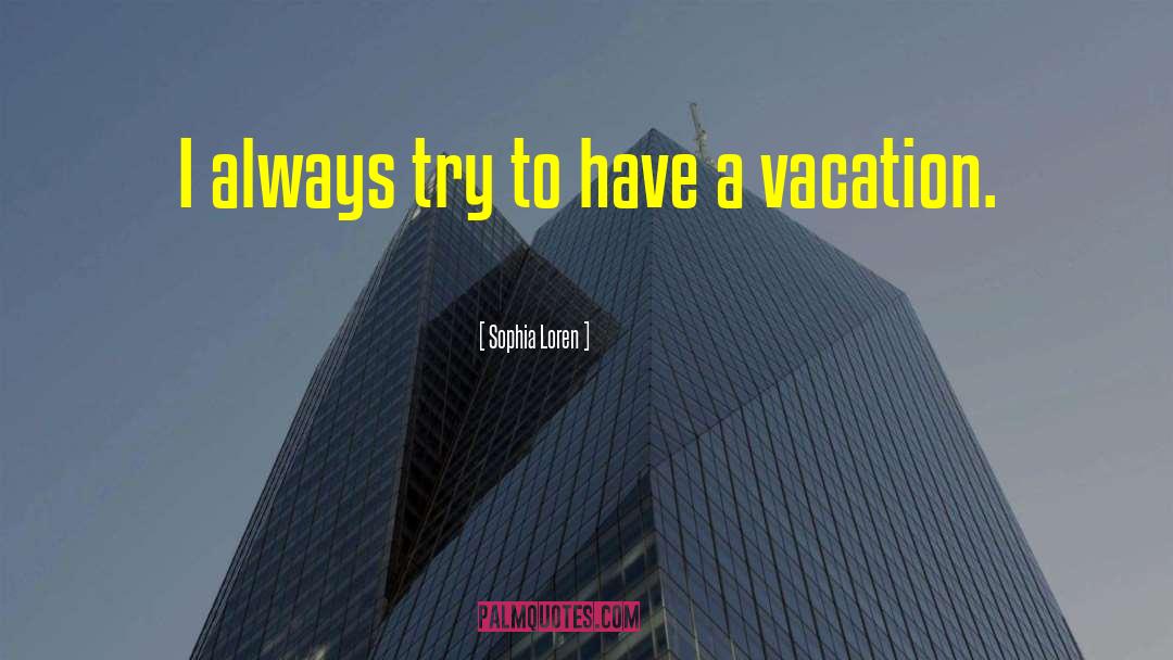 Vacation Caption quotes by Sophia Loren