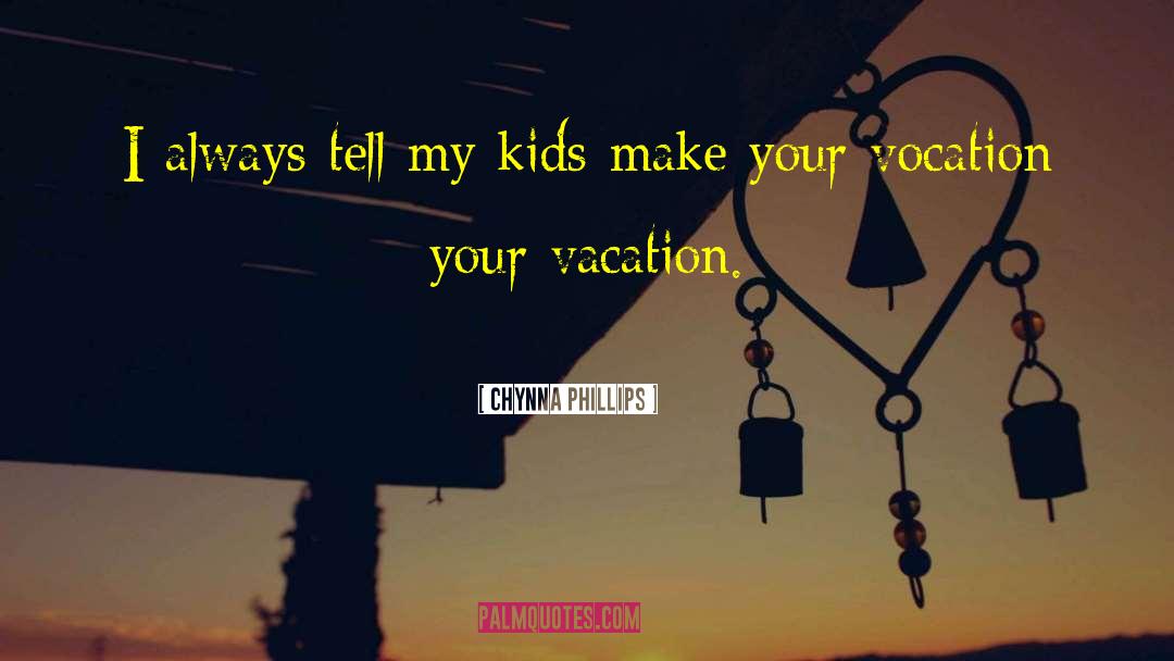 Vacation Caption quotes by Chynna Phillips