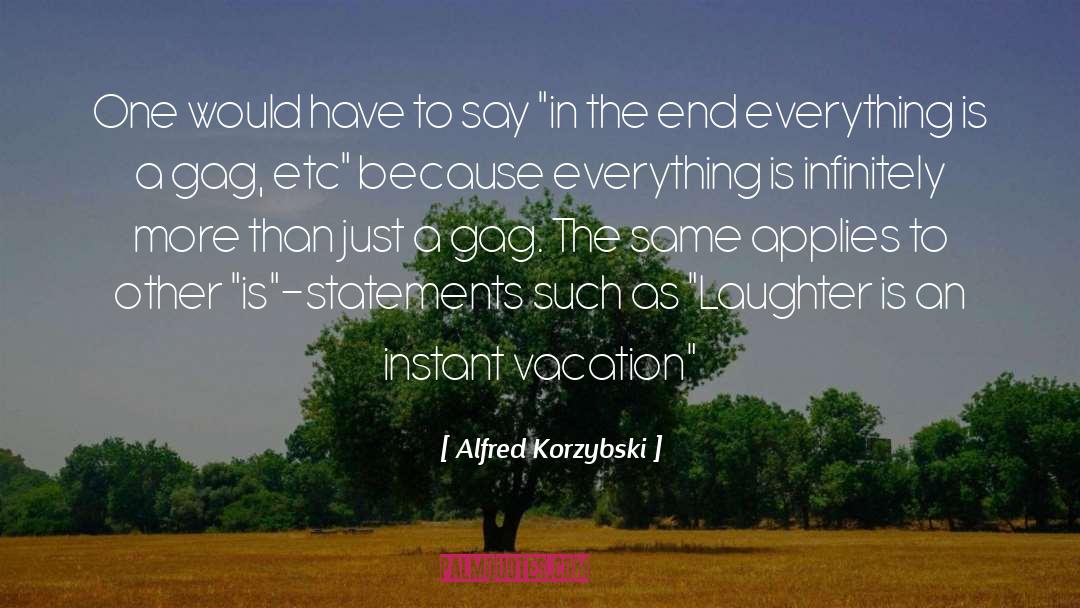 Vacation Caption quotes by Alfred Korzybski