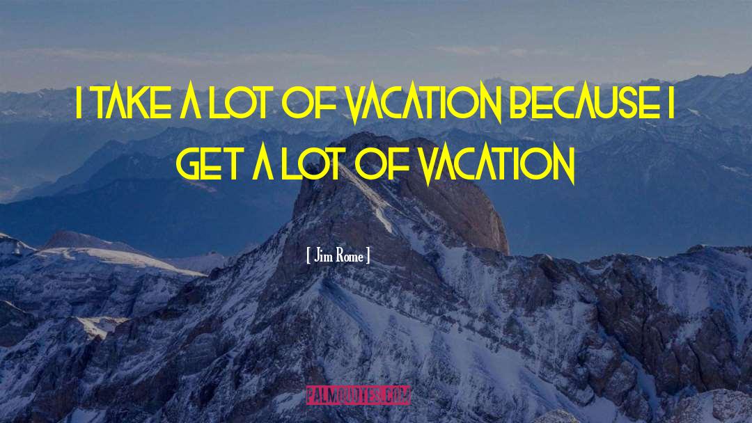 Vacation Caption quotes by Jim Rome