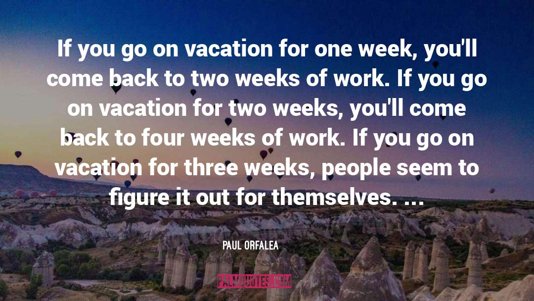 Vacation Caption quotes by Paul Orfalea