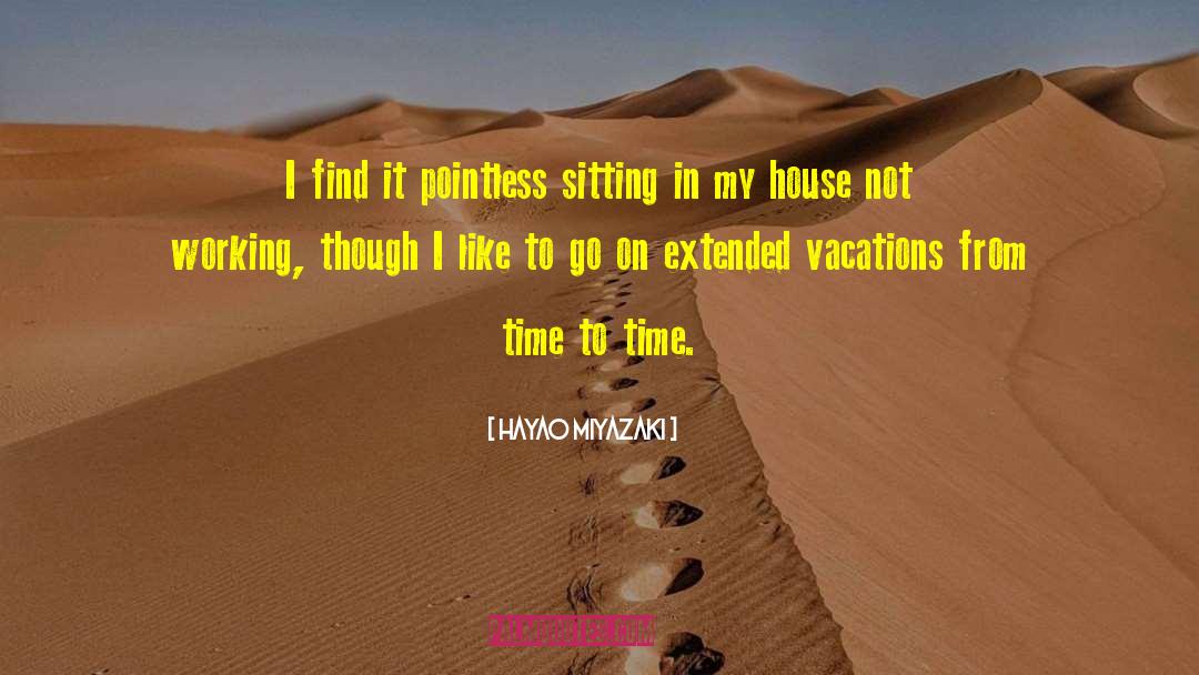 Vacation Tagalog quotes by Hayao Miyazaki