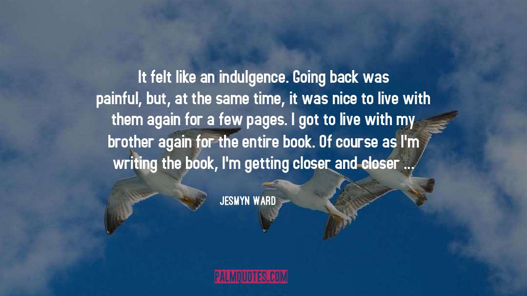 Vacation Time quotes by Jesmyn Ward