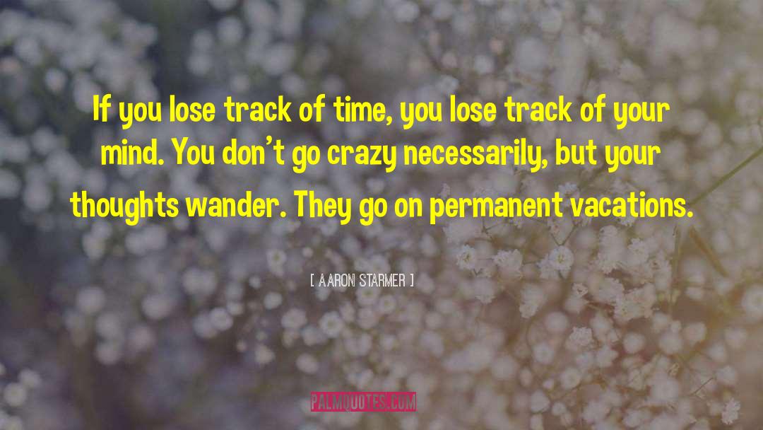 Vacations quotes by Aaron Starmer