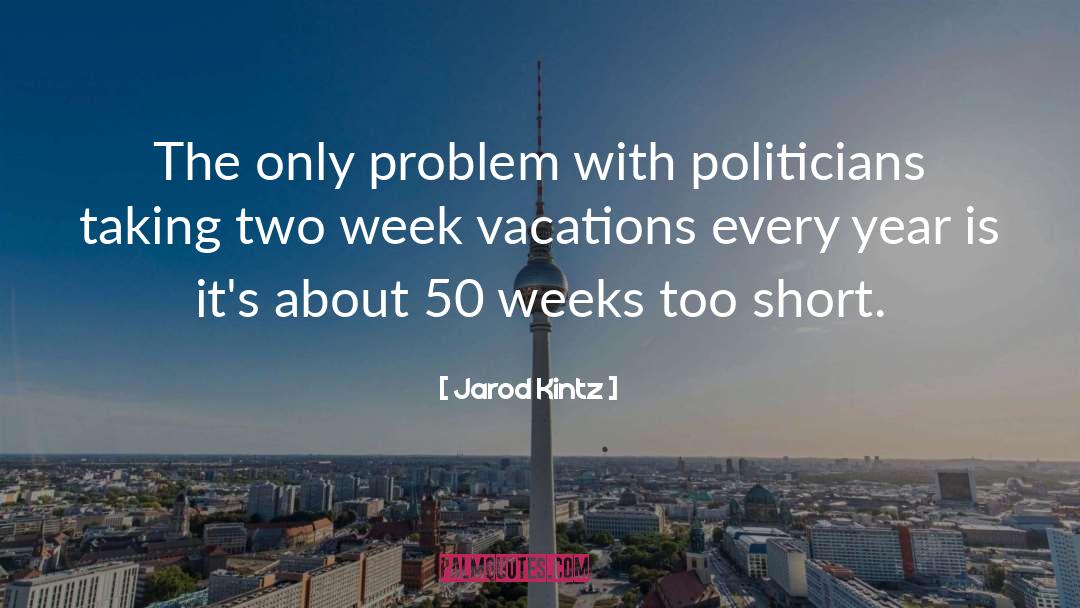 Vacations quotes by Jarod Kintz