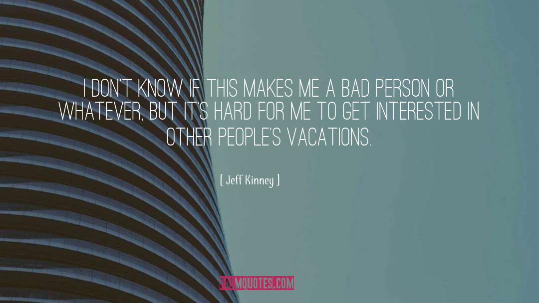 Vacations quotes by Jeff Kinney